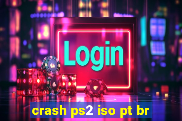crash ps2 iso pt br